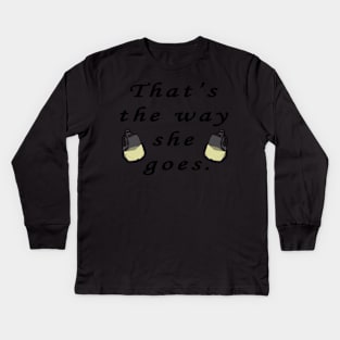 The way she goes Kids Long Sleeve T-Shirt